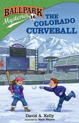 Ballpark Mysteries #16: The Colorado Curveball by David A. Kelly Paperback Book