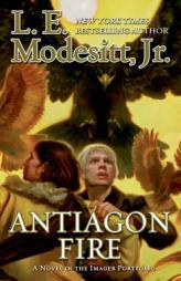 Antiagon Fire (The Imager Portfolio) by L. E. Modesitt Paperback Book