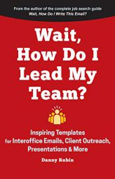 Wait, How Do I Lead My Team? by Danny Rubin Paperback Book