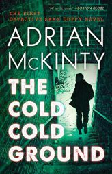 The Cold Cold Ground (The Sean Duffy Series) (Detective Sean Duffy) by Adrian McKinty Paperback Book