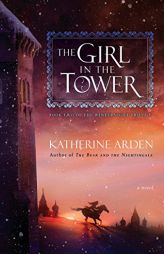 The Girl in the Tower: A Novel (Winternight Trilogy) by Katherine Arden Paperback Book