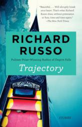 Trajectory: Stories (Vintage Contemporaries) by Richard Russo Paperback Book