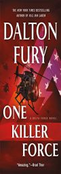 One Killer Force: A Delta Force Novel by Dalton Fury Paperback Book