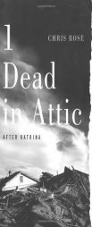 1 Dead in Attic: After Katrina by Chris Rose Paperback Book