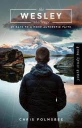 The Wesley Challenge Youth Study Book: 21 Days to a More Authentic Faith by  Paperback Book