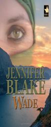 Wade (Blake, Jennifer, Louisiana Gentlemen Series.) by Jennifer Blake Paperback Book