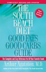 The South Beach Diet Good Fats/Good Carbs Guide (Revised): The Complete and Easy Reference for All Your Favorite Foods by Arthur Agatson Paperback Book