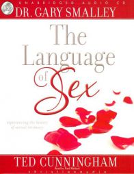 The Language of Sex: Experiencing the Beauty of Sex in Marriage by Gary Smalley Paperback Book