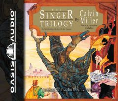 The Singer Trilogy: A Classic Retelling of Cosmic Conflict by Calvin Miller Paperback Book