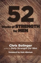 52 Weeks of Strength for Men by Chris Bolinger Paperback Book