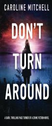 Don't Turn Around by Caroline Mitchell Paperback Book