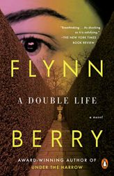 A Double Life: A Novel by Flynn Berry Paperback Book