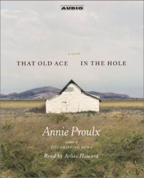 That Old Ace in the Hole by Annie Proulx Paperback Book