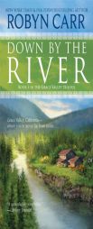 Down by the River (Grace Valley Trilogy) by Robyn Carr Paperback Book
