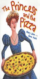The Princess and the Pizza by Mary Jane Auch Paperback Book
