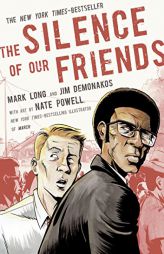 The Silence of Our Friends by Mark Long Paperback Book