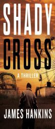 Shady Cross by James Hankins Paperback Book