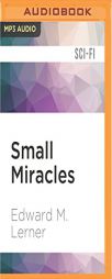 Small Miracles by Edward M. Lerner Paperback Book