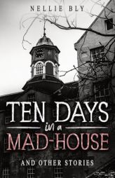 Ten Days in a Mad-House: And Other Stories by Nathaniel Hawthorne Paperback Book