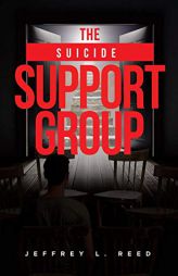 The Suicide Support Group by Jeffrey L. Reed Paperback Book
