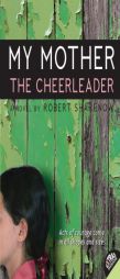 My Mother the Cheerleader by Robert Sharenow Paperback Book