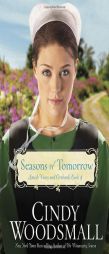 Seasons of Tomorrow: Book Four in the Amish Vines and Orchards Series by Cindy Woodsmall Paperback Book