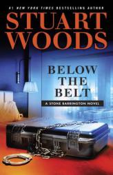Below the Belt (A Stone Barrington Novel) by Stuart Woods Paperback Book
