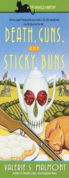 Death, Guns, and Sticky Buns by Valerie S. Malmont Paperback Book