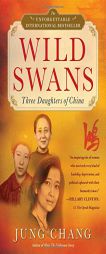 Wild Swans : Three Daughters of China by Jung Chang Paperback Book
