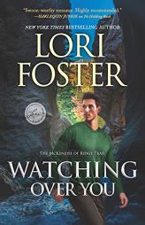 Watching Over You (The McKenzies of Ridge Trail, 3) by Lori Foster Paperback Book