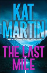 The Last Mile: An Action Packed Novel of Suspense (Blood Ties, The Logans) by Kat Martin Paperback Book