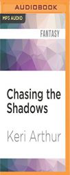 Chasing the Shadows (Nikki and Michael) by Keri Arthur Paperback Book