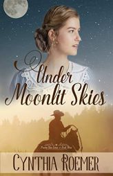 Under Moonlit Skies (Prairie Skies) by Cynthia Roemer Paperback Book