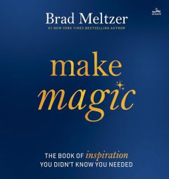 Make Magic: The Book of Inspiration You Didn't Know You Needed by Brad Meltzer Paperback Book