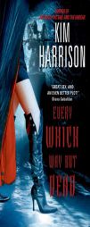 Every Which Way But Dead by Kim Harrison Paperback Book