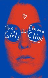 The Girls: A Novel by Emma Cline Paperback Book