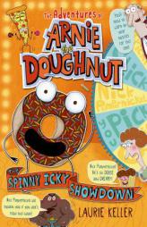 The Spinny Icky Showdown (The Adventures of Arnie the Doughnut) by Laurie Keller Paperback Book