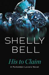 His to Claim by Shelly Bell Paperback Book