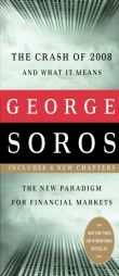 The Crash of 2008 and What it Means: The New Paradigm for Financial Markets by George Soros Paperback Book