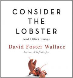 Consider the Lobster: And Other Essays by David Foster Wallace Paperback Book