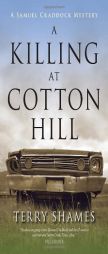 A Killing at Cotton Hill: A Samuel Craddock Mystery by Terry Shames Paperback Book
