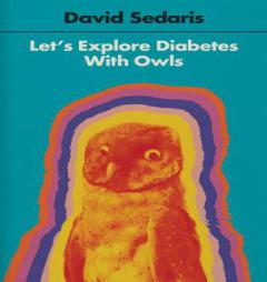 Let's Explore Diabetes with Owls by David Sedaris Paperback Book