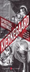Spiritual Writings: A New Translation and Selection by Soren Kierkegaard Paperback Book