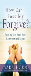 My Forgiveness Experiment: Letting Go and Moving on by Sara Horn Paperback Book