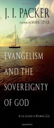 Evangelism and the Sovereignty of God by J. I. Packer Paperback Book