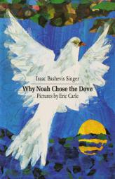 Why Noah Chose the Dove by Isaac Bashevis Singer Paperback Book