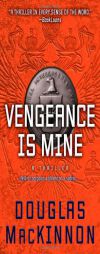 Vengeance Is Mine by Douglas MacKinnon Paperback Book