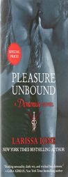 Pleasure Unbound: A Demonica Novel (The Demonica Series) by Larissa Ione Paperback Book