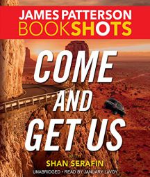 Come and Get Us (Bookshots Line) by James Patterson Paperback Book