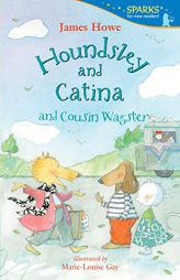 Houndsley and Catina and Cousin Wagster (Candlewick Sparks) by James Howe Paperback Book